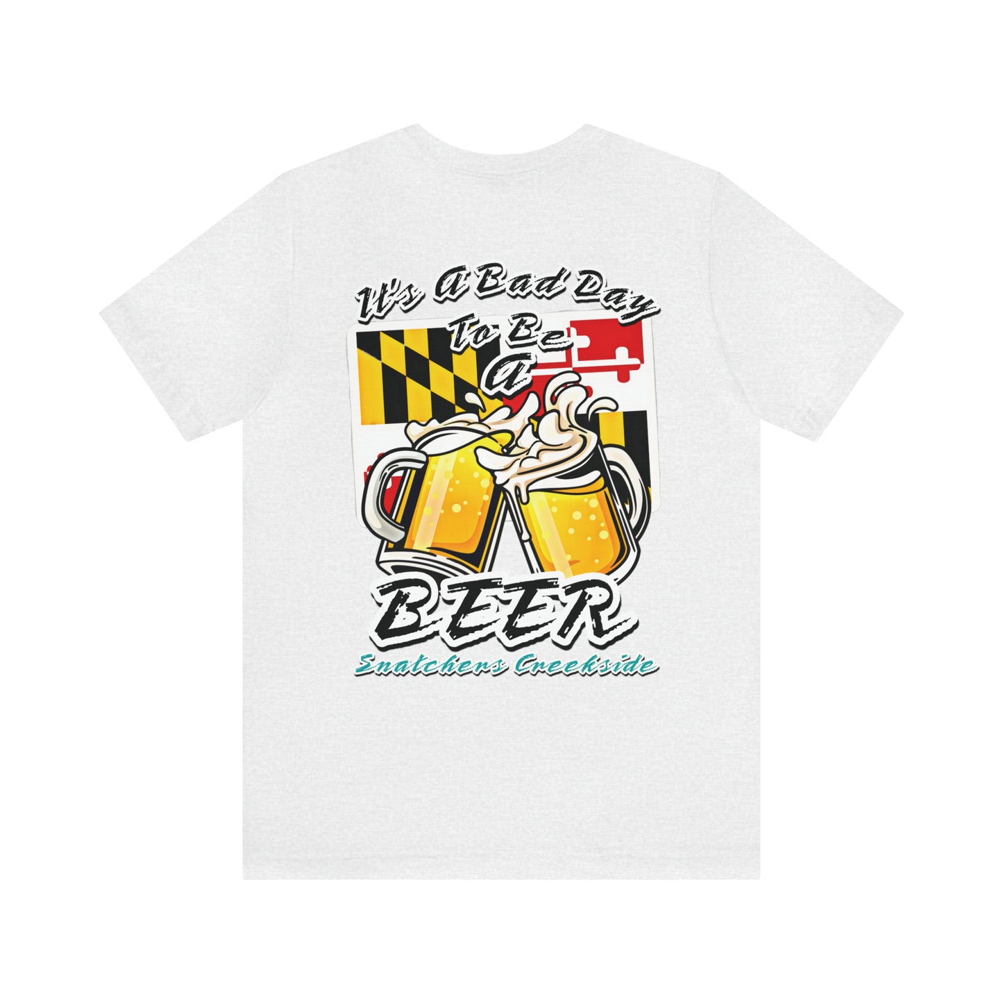 Bad Day To Be A Beer Unisex Short Sleeve Tee