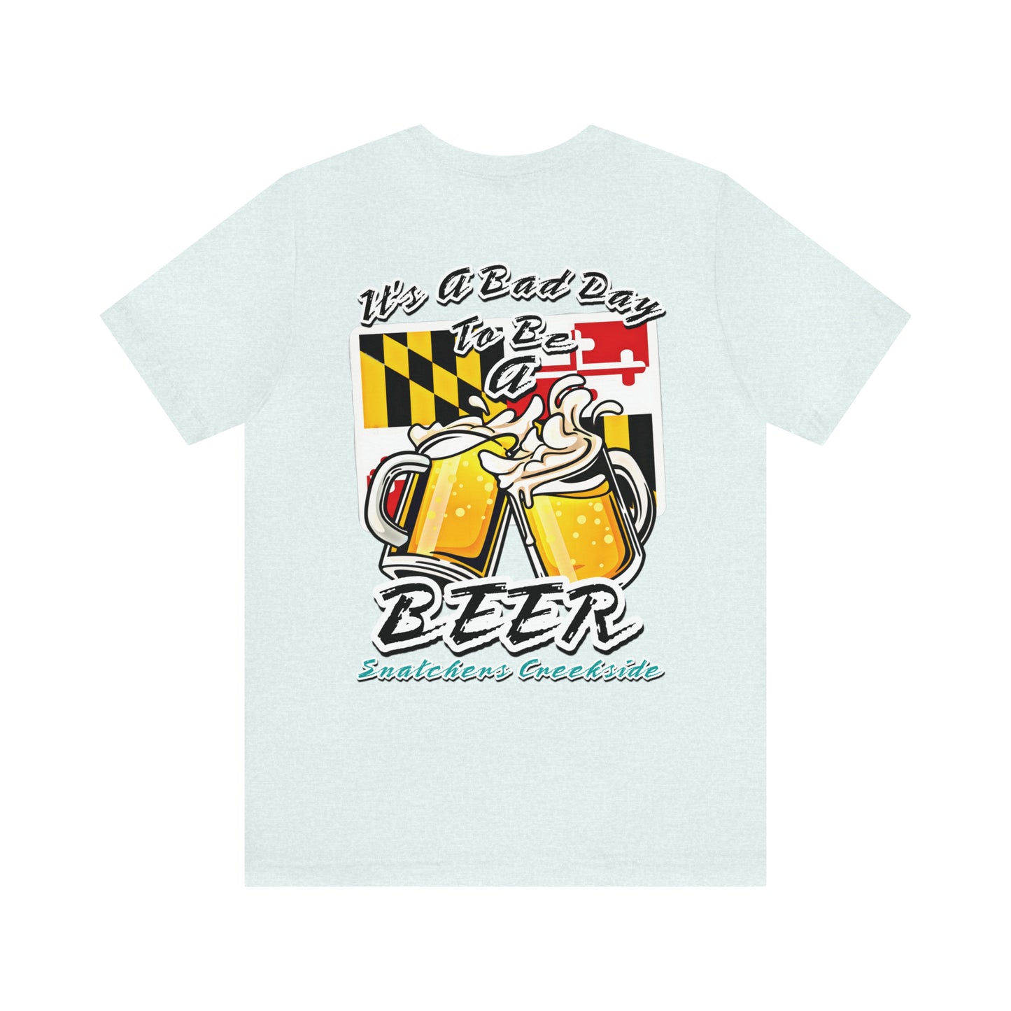 Bad Day To Be A Beer Unisex Short Sleeve Tee