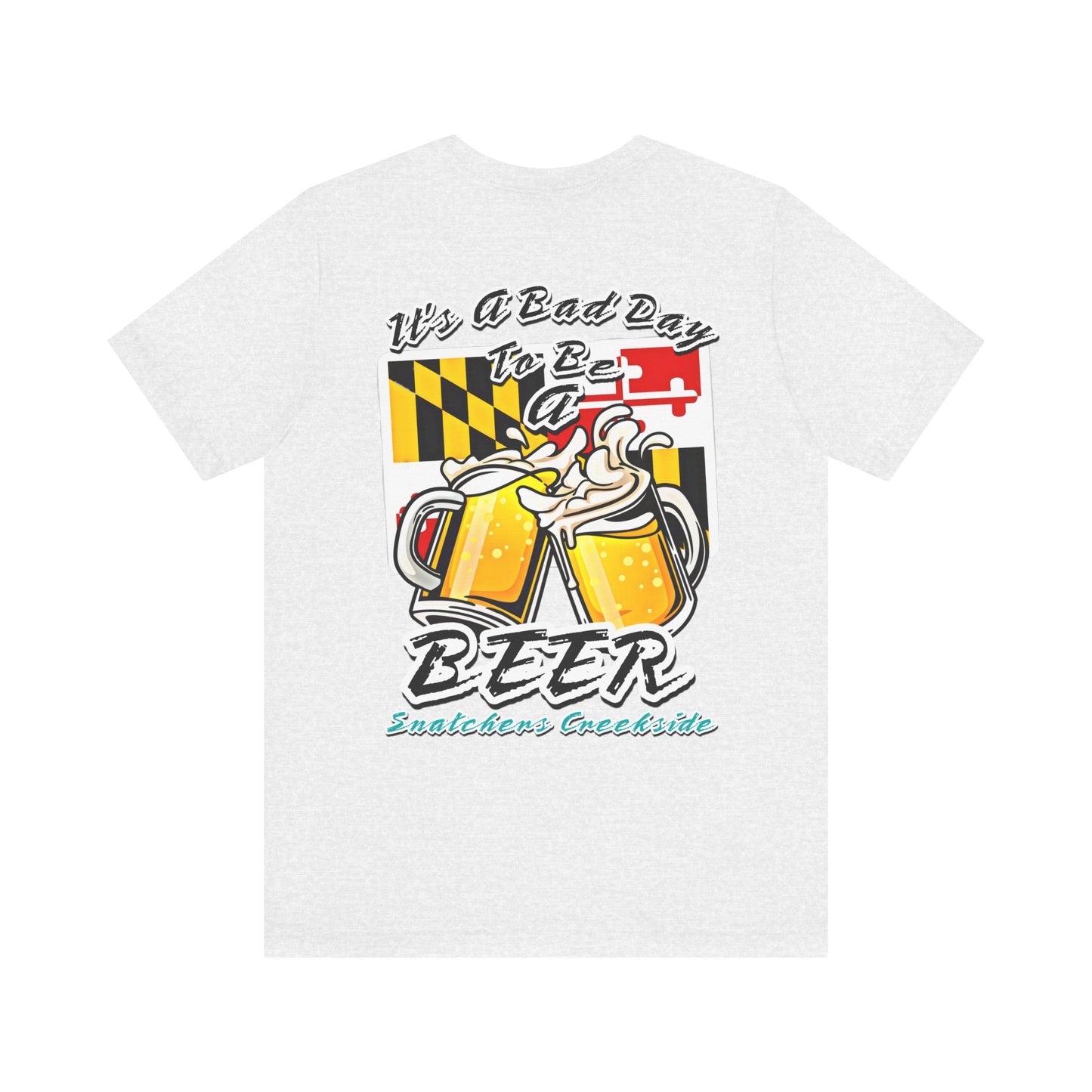 Bad Day To Be A Beer Unisex Short Sleeve Tee