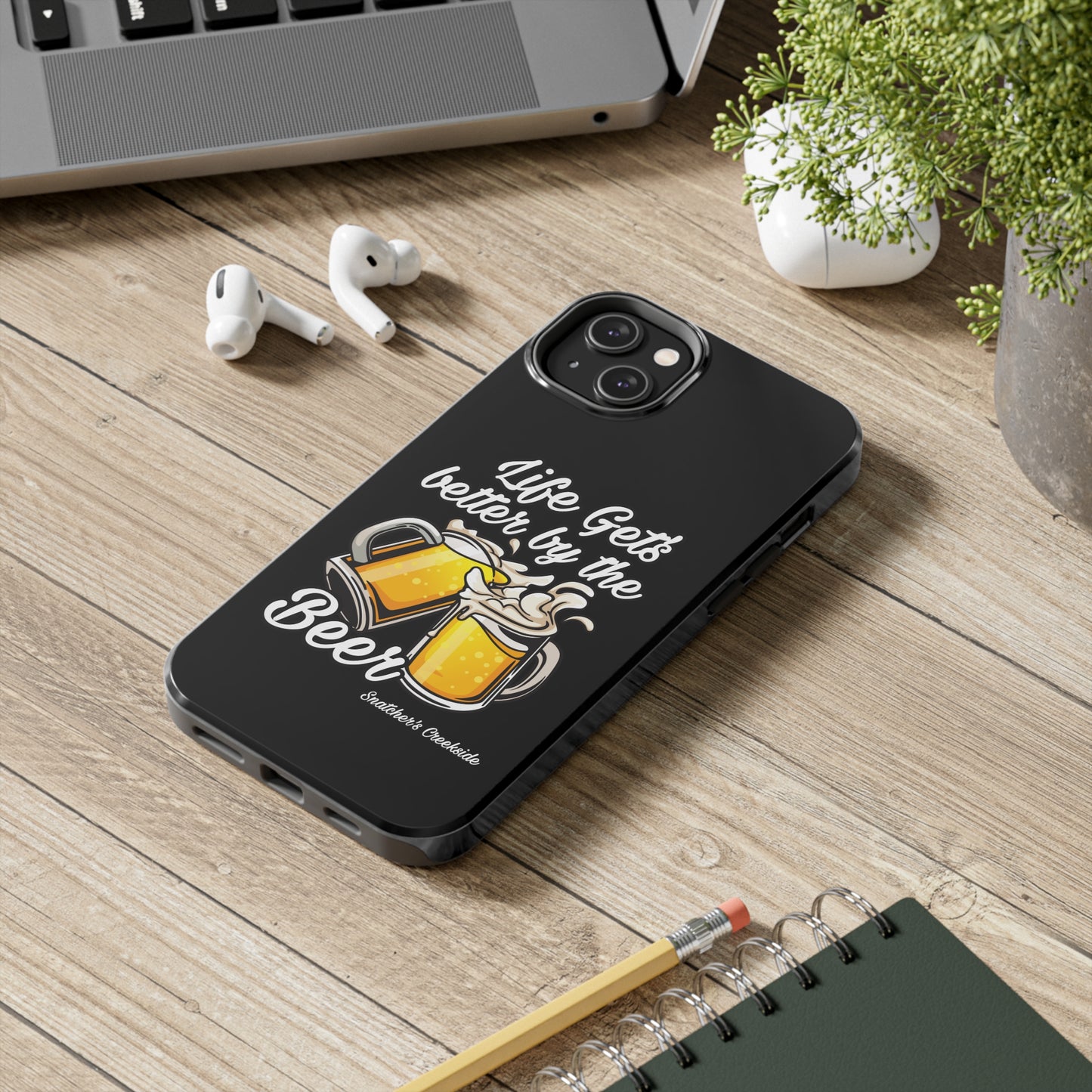 Better By The Beer iPhone Case