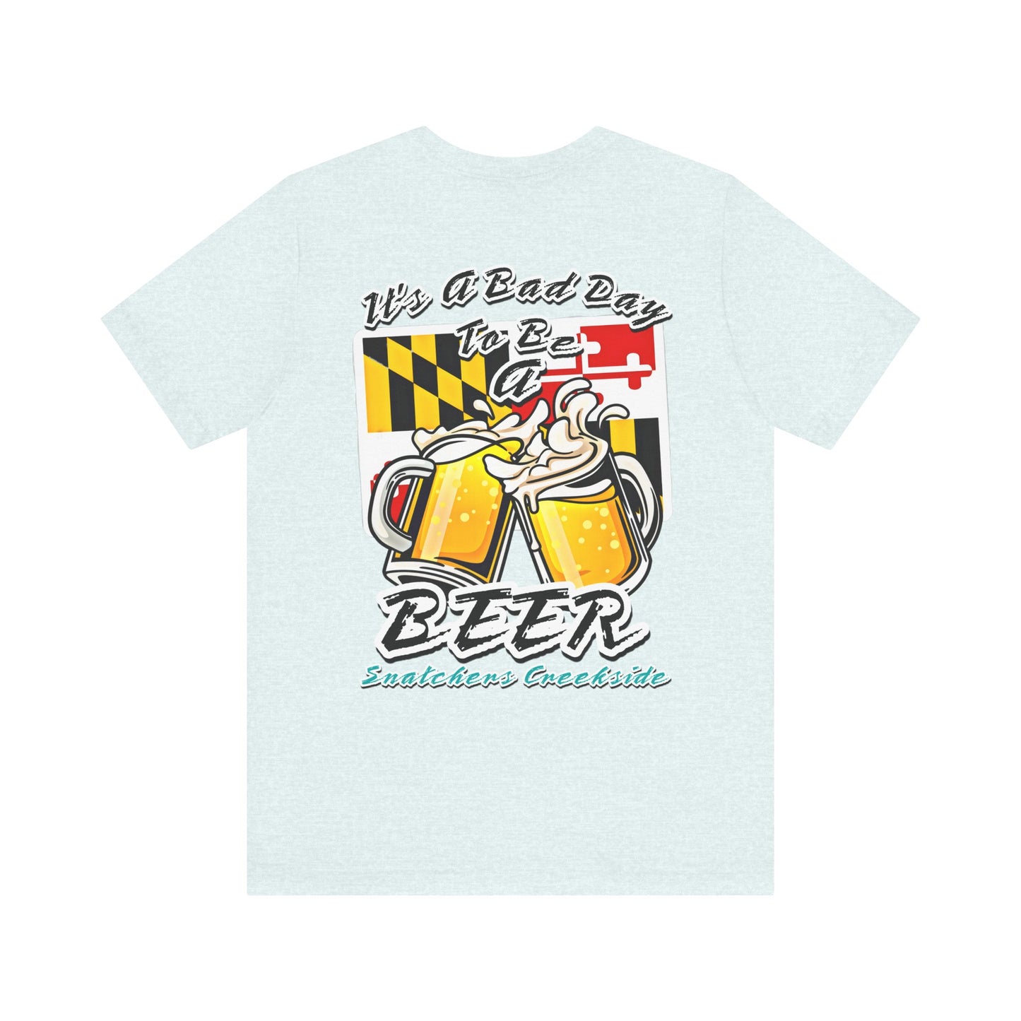 Bad Day To Be A Beer Unisex Short Sleeve Tee